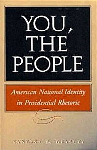 You, the People: American National Identity in Presidential Rhetoric (Paperback)