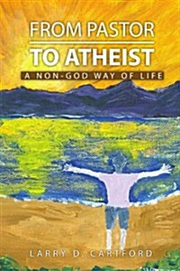 From Pastor to Atheist (Paperback)