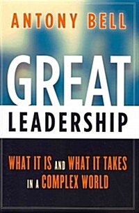 Great Leadership : What it is and What it Takes in a Complex World (Paperback)