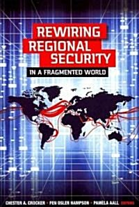 Rewiring Regional Security in a Fragmented World (Paperback, New)