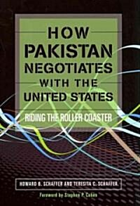 How Pakistan Negotiates with the United States: Peace and Conflict Resolution in Islam (Paperback)