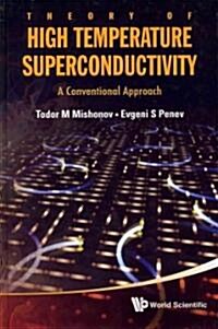 Theory of High Temperature Superductivity (Hardcover)