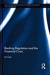 Banking Regulation and the Financial Crisis (Hardcover)