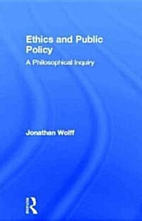 Ethics and Public Policy : A Philosophical Inquiry (Hardcover)