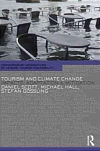 Tourism and Climate Change : Impacts, Adaptation and Mitigation (Paperback)