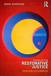 Restorative Justice : Ideas, Values, Debates (Paperback, 2 ed)