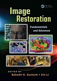 Image Restoration: Fundamentals and Advances (Hardcover)