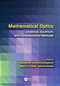 Mathematical Optics: Classical, Quantum, and Computational Methods (Hardcover)