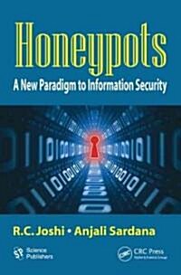 Honeypots: A New Paradigm to Information Security (Hardcover)