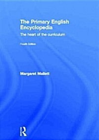 The Primary English Encyclopedia : The Heart of the Curriculum (Hardcover, 4 Rev ed)