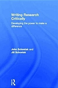 Writing Research Critically : Developing the Power to Make a Difference (Hardcover)