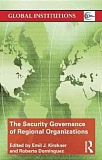 The Security Governance of Regional Organizations (Paperback, New)