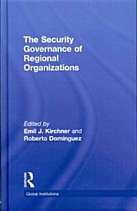 The Security Governance of Regional Organizations (Hardcover)