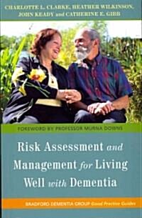 Risk Assessment and Management for Living Well with Dementia (Paperback)