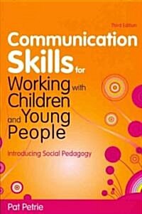 Communication Skills for Working with Children and Young People : Introducing Social Pedagogy (Paperback)