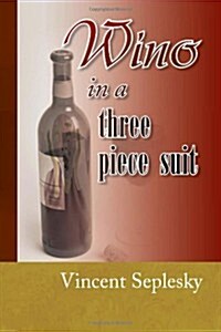 Wino in a Three Piece Suit (Paperback)
