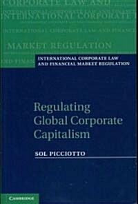 Regulating Global Corporate Capitalism (Paperback)