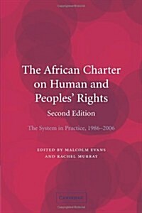 The African Charter on Human and Peoples Rights : The System in Practice 1986–2006 (Paperback, 2 Revised edition)