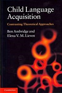 Child Language Acquisition : Contrasting Theoretical Approaches (Paperback)