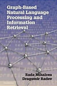 Graph-Based Natural Language Processing and Information Retrieval (Hardcover)