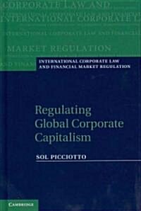 Regulating Global Corporate Capitalism (Hardcover)