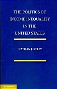 The Politics of Income Inequality in the United States (Paperback)