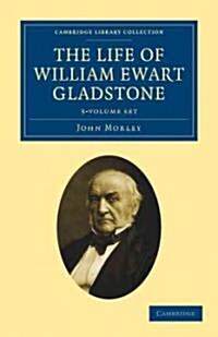 The Life of William Ewart Gladstone 3 Volume Set (Package)