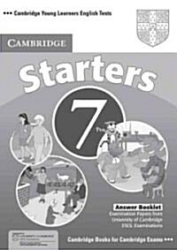 Cambridge Young Learners English Tests 7 Starters Answer Booklet : Examination Papers from University of Cambridge ESOL Examinations (Paperback)