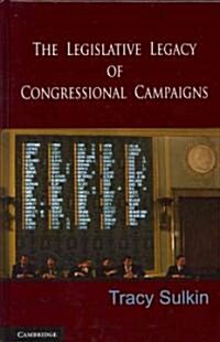 The Legislative Legacy of Congressional Campaigns (Hardcover)