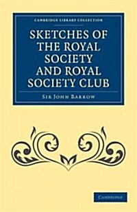 Sketches of the Royal Society and Royal Society Club (Paperback)