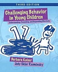 Challenging Behavior in Young Children: Understanding, Preventing and Responding Effectively (Paperback, 3)