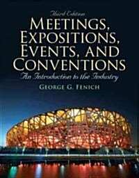 Meetings, Expositions, Events, and Conventions: An Introduction to the Industry (Hardcover, 3)