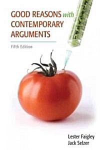 Good Reasons with Contemporary Arguments Plus New Mycomplab Etext Student Access Card (Paperback, 5th, Revised)