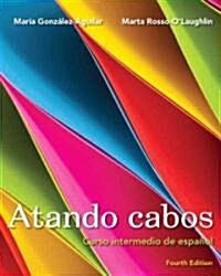 Atando Cabos: Curso Intermedio de Espa?l (Paperback, 4)