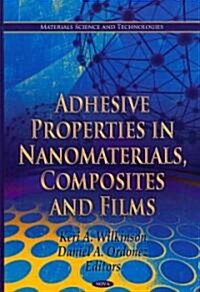 Adhesive Properties in Nanomaterials, Composites & Films (Hardcover, UK)