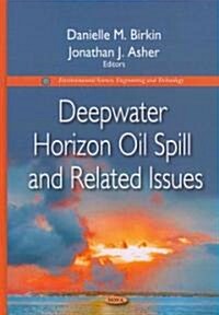 Deepwater Horizon Oil Spill & Related Issues (Hardcover, UK)