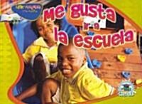 Me Gusta IR a la Escuela: I Like to Come to School (Paperback)