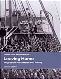 Leaving Home: Migration Yesterday and Today (Hardcover)