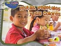 Frutas, Vegetales Y Sus Colores: Eat Green (Paperback)