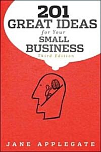 201 Great Ideas for Your Small Business (Paperback, 3)