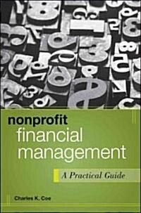 Nonprofit Financial Management: A Practical Guide (Hardcover)