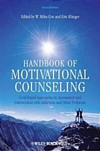 Handbook of Motivational Counseling : Goal-Based Approaches to Assessment and Intervention with Addiction and Other Problems (Hardcover, 2 ed)