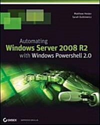 Automating Microsoft Windows Server 2008 R2 Administration with Windows PowerShell 2.0 (Paperback)