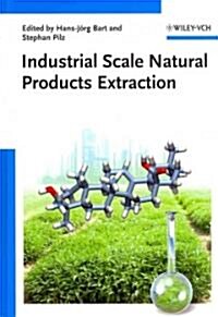 Industrial Scale Natural Products Extraction (Hardcover)