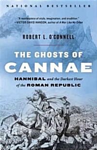The Ghosts of Cannae: Hannibal and the Darkest Hour of the Roman Republic (Paperback)