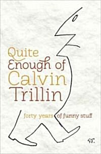 Quite Enough of Calvin Trillin (Hardcover)