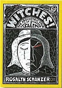 Witches: The Absolutely True Tale of Disaster in Salem (Hardcover)