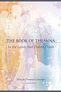 The Book of Theanna: In the Lands That Follow Death (Paperback, Updated)