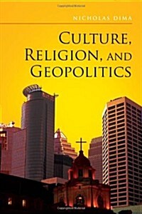 Culture, Religion, and Geopolitics (Hardcover)