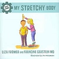 My Stretchy Body (Hardcover)